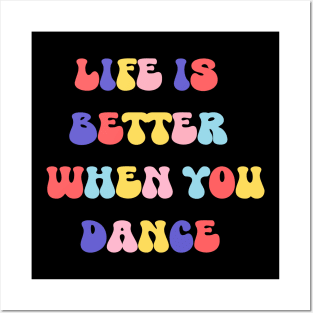 Life is better when you danse Posters and Art